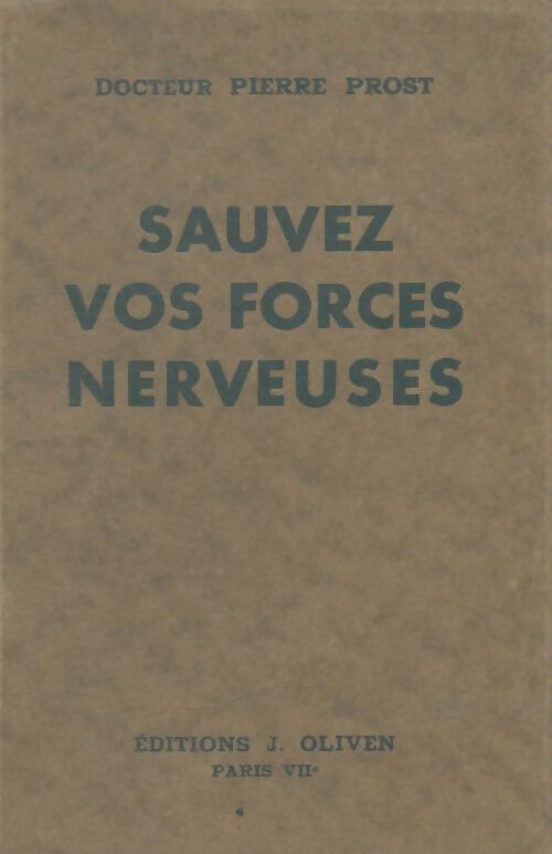 Livrenpoche : Sauvez vos forces nerveuses - Pierre Prost - Livre