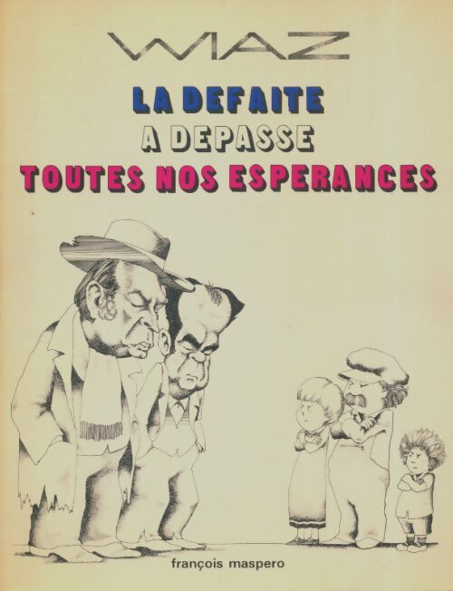 Livrenpoche : La défaite a dépassé toutes nos espérances janvier 1976 - septembre 1978 - Wiaz - Livre
