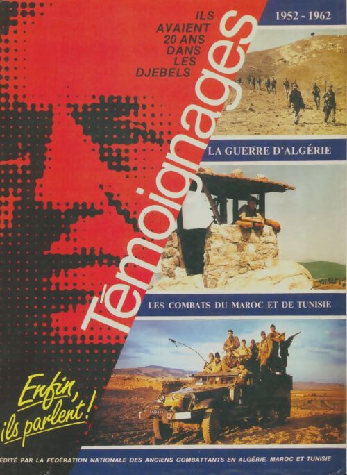 Livrenpoche : Témoignages : La guerre d'Algérie, les combats du Maroc et de Tunisie - Collectif - Livre