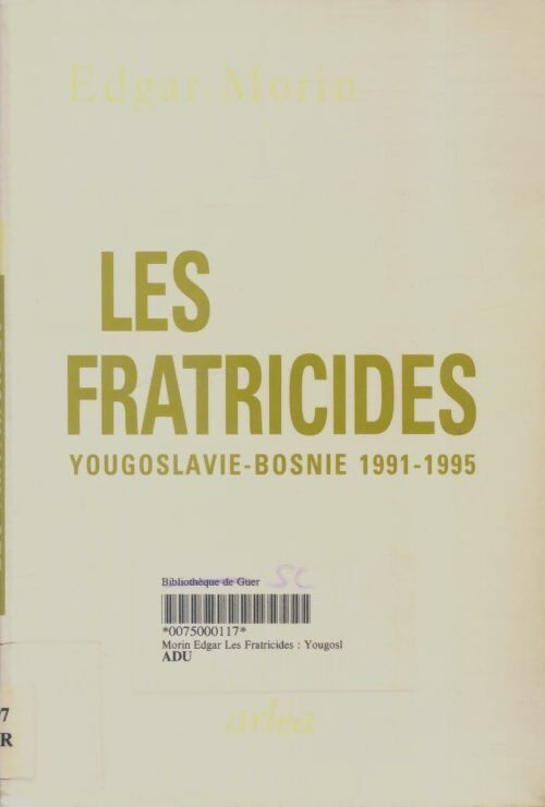 Livrenpoche : Les fratricides Yougoslavie-Bosnie 1991-1995 - Edgar Morin - Livre