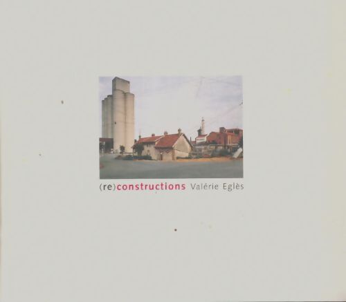 Livrenpoche : (re)Constructions - Valérie Egles - Livre