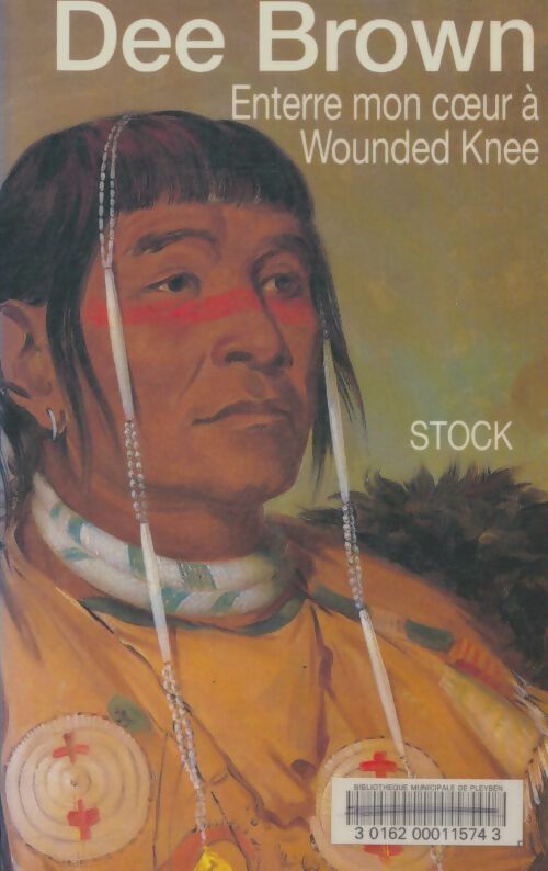 Livrenpoche : Enterre mon coeur à Wounded Knee - Dee Brown - Livre