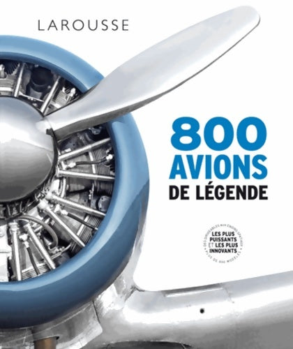 Livrenpoche : 800 avions de légende - Larousse - Livre