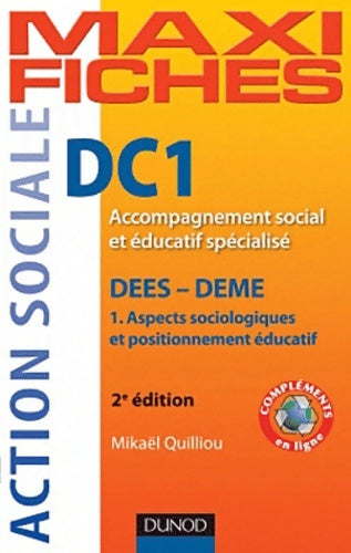Livrenpoche : DC1 Accompagnement social et éducatif spécialisé DEES-DEME : 1 Aspects sociologiques et positionnement éducatif - Mikaël Quilliou-Rioual - Livre