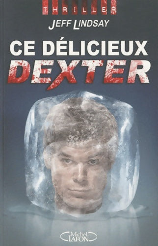 Livrenpoche : Ce délicieux Dexter - Jeffry P. Lindsay - Livre