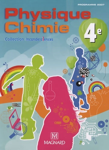 Livrenpoche : Physique-Chimie 4e . Manuel élève : Collection Incandesciences - Nicolas Cheymol - Livre