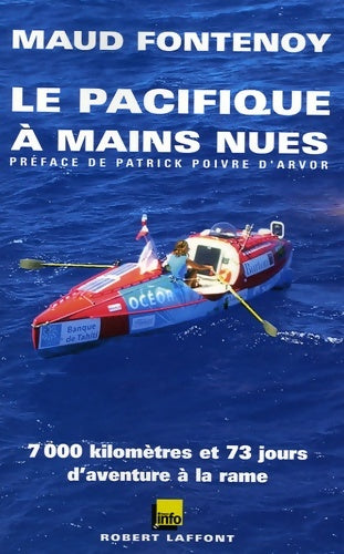 Livrenpoche : Le Pacifique à mains nues : 7000 kilometres et 73 jours d'aventure à la rame - Maud Fontenoy - Livre