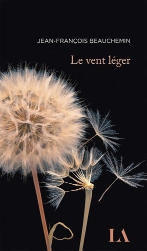 Livrenpoche : Le vent léger - Jean-François Beauchemin - Livre