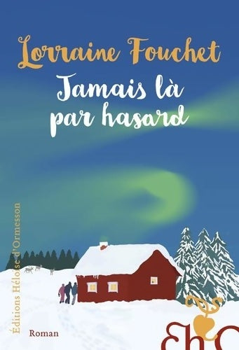 Livrenpoche : Jamais là par hasard - Lorraine Fouchet - Livre