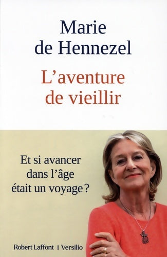 Livrenpoche : L'Aventure de vieillir - Et si avancer dans l'âge était un voyage ? - Marie De Hennezel - Livre
