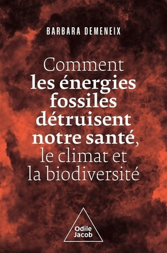 Livrenpoche : Comment les énergies fossiles détruisent notre santé le climat et la biodiversité - Barbara Demeneix - Livre