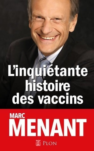 Livrenpoche : L'inquiétante histoire des vaccins - Marc Menant - Livre