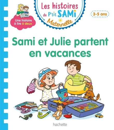 Livrenpoche : Les histoires de P'tit Sami Maternelle  : Sami et Julie partent en vacances - Nine Cléry - Livre