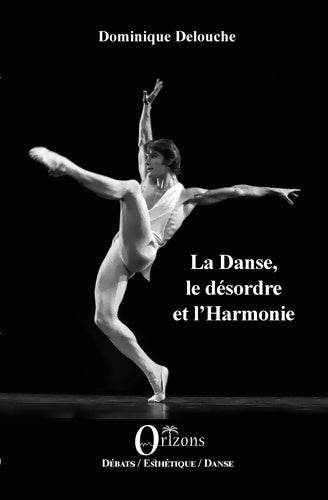 Livrenpoche : La Danse le désordre et l'Harmonie - Dominique Delouche - Livre