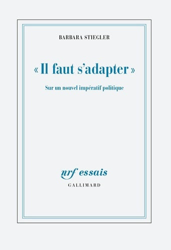 Livrenpoche : «Il faut s'adapter» : Sur un nouvel impératif politique - Barbara Stiegler - Livre