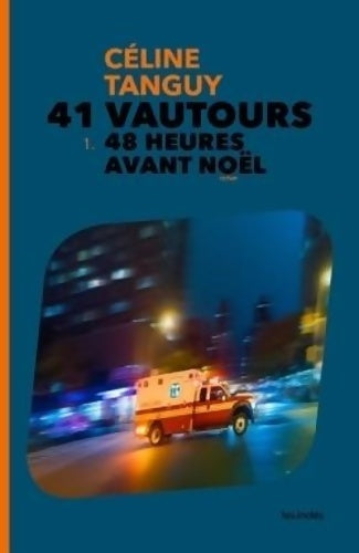 Livrenpoche : 41 Vautours ? 1. 48 Heures avant Noël - Céline Tanguy - Livre