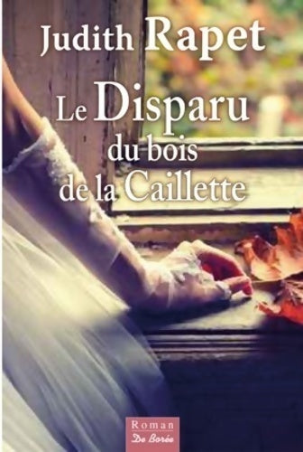 Livrenpoche : Le disparu du bois de la Caillette - Judith Rapet - Livre