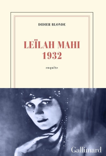 Livrenpoche : Leïlah Mahi 1932 : Enquête - Didier Blonde - Livre