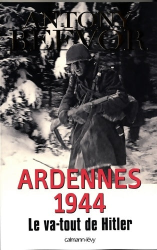 Livrenpoche : Ardennes 1944 : Le va-tout de Hitler - Antony Beevor - Livre