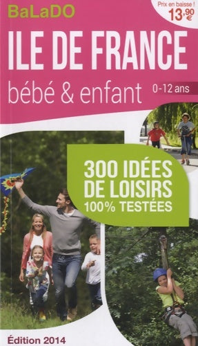 Livrenpoche : BALADO ILE DE France bébé & ENFANT 2014 - Céline Baussay - Livre