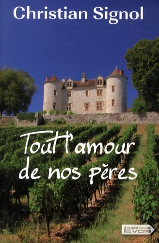 Livrenpoche : Tout l'amour de nos pères - Christian Signol - Livre