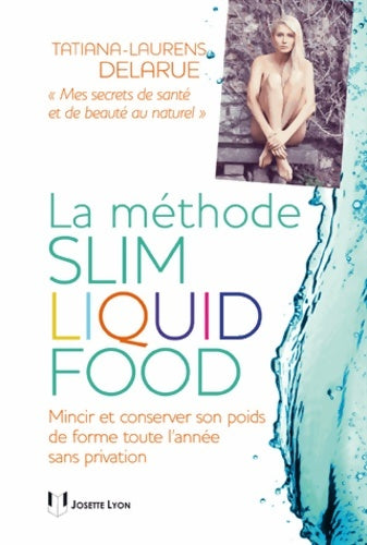 Livrenpoche : La méthode Slim Liquid Food - Tatiana-Laurens Delarue - Livre