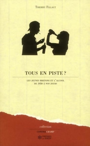 Livrenpoche : Tous en piste ? : Les jeunes bretons et l'alcool de 1950 à nos jours - Thierry Fillaut - Livre