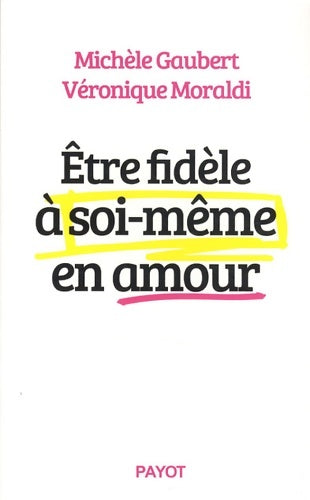 Livrenpoche : être fidèle à soi-même en amour - Michèle Gaubert - Livre