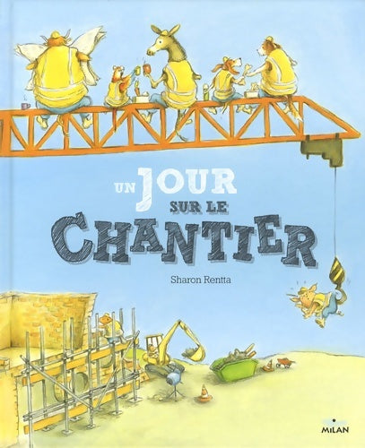 Livrenpoche : Un jour sur le chantier - Sharon Rentta - Livre