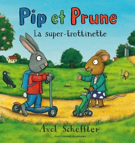 Livrenpoche : PIP ET PRUNE : LA SUPER TROTTINETTE - Axel Scheffler - Livre