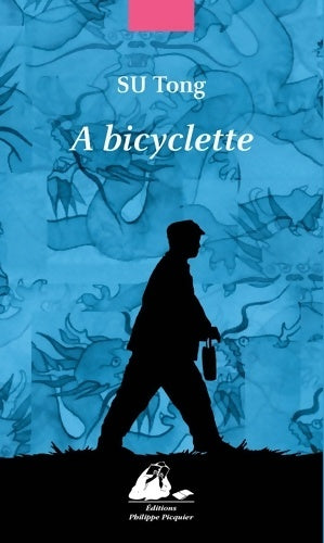 Livrenpoche : A bicyclette - Tong Su - Livre