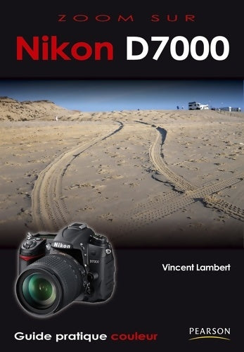 Livrenpoche : Le Nikon D7000 - Vincent Lambert - Livre
