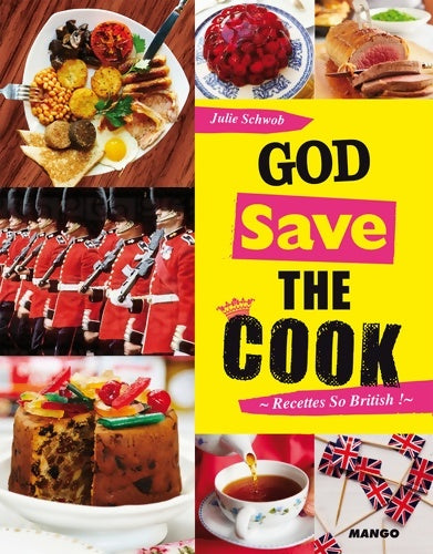 Livrenpoche : God save the cook : Recettes So British ! - Julie Schwob - Livre