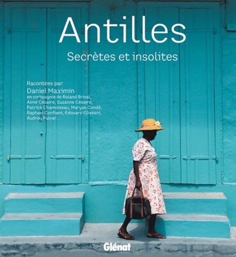 Livrenpoche : Antilles : Secrètes et insolites - Daniel Maximin - Livre