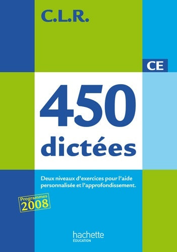 Livrenpoche : CLR 450 dictées CE - Livre de l'élève - Ed. 2010 - Jean-Claude Lucas - Livre