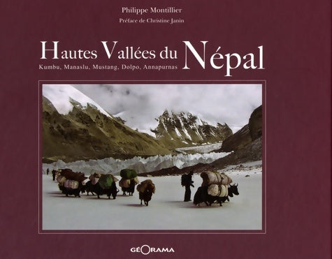 Livrenpoche : Hautes vallées du Népal : Dolpo Mustang Kumbu Manaslu Annapurnas - Philippe Montillier - Livre
