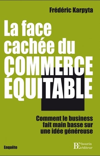 Livrenpoche : La face cachée du commerce équitable - Frédéric Karpyta - Livre