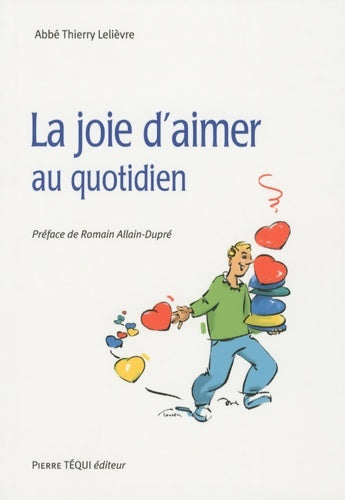 Livrenpoche : La Joie d Aimer au Quotidien - Thierry Lelièvre - Livre