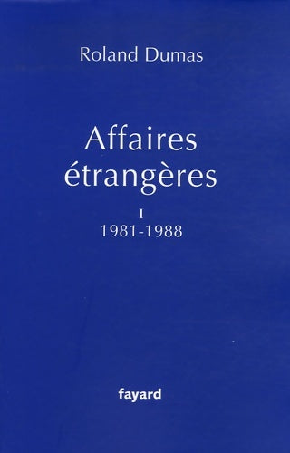 Livrenpoche : Affaires étrangères Tome I 1981-1988 - Roland Dumas - Livre