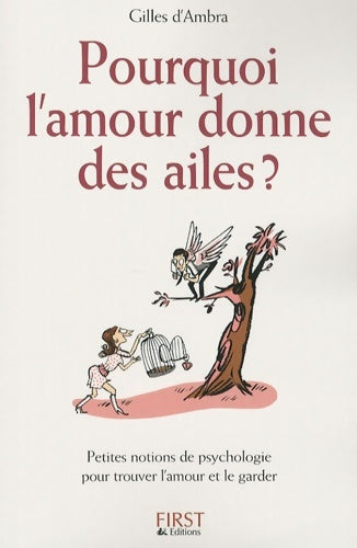 Livrenpoche : Pourquoi l'amour donne des ailes ? Petites notions de psychologie pour trouver l'amour et le garder - Gilles D'Ambra - Livre