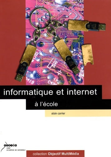 Livrenpoche : Informatique et internet à l'école - Alain Carrier - Livre