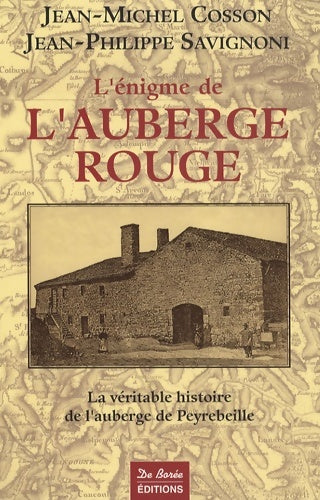 Livrenpoche : L'énigme de l'Auberge rouge : La véritable histoire de l'auberge de Peyrebeille - Jean-Michel Cosson - Livre