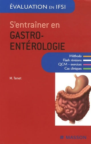 Livrenpoche : S'entraîner en gastro-entérologie - Méthodo - flash révision - QCM - exercices - Cas cliniques - Mireille Charpentier-Tenet - Livre