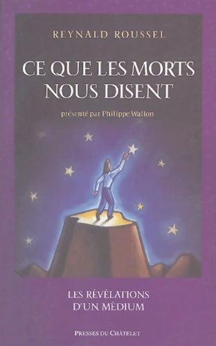 Livrenpoche : Ce que les morts nous disent - Reynald Roussel - Livre