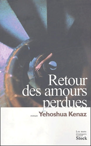 Livrenpoche : Retour des amours perdues - Yehoshua Kenaz - Livre