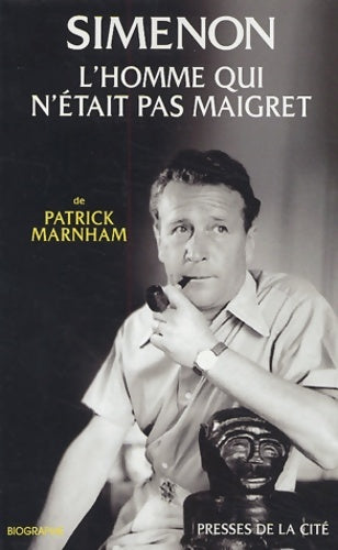 Livrenpoche : L'homme qui n'était pas Maigret - Patrick Marnham - Livre