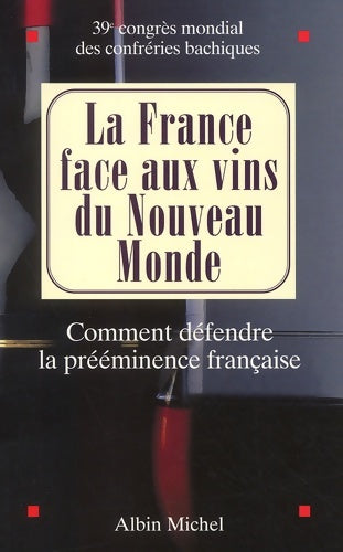 Livrenpoche : La France face aux vins du nouveau monde - Yves Rousset-Rouard - Livre