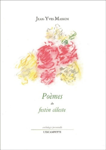 Livrenpoche : Poèmes du festin céleste - Jean-Yves Masson - Livre