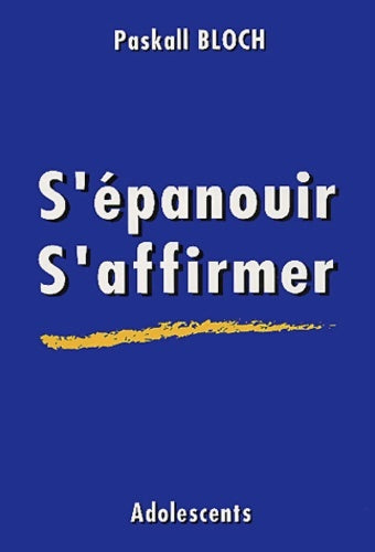 Livrenpoche : S'Epanouir S'Affirmer - Paskall Bloch - Livre