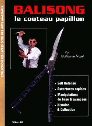 Livrenpoche : Balisong. Le Couteau Papillon - Guillaume Morel - Livre